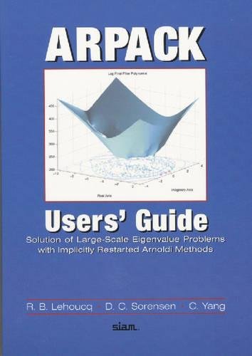 Beispielbild fr ARPACK Users' Guide: Solution of Large-Scale Eigenvalue Problems with Implicitly Restarted Arnoldi Methods (Software, Environments and Tools, Series Number 6) zum Verkauf von Phatpocket Limited