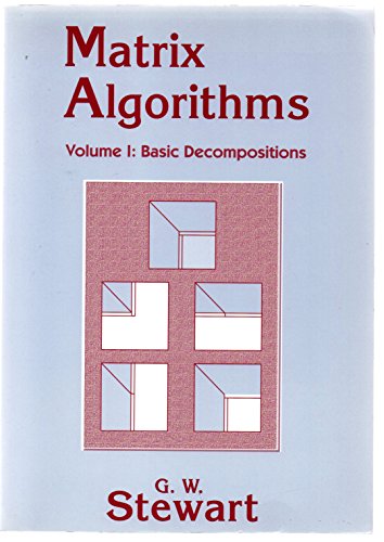 Matrix Algorithms: Volume 1, Basic Decompositions