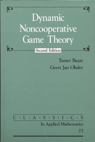 9780898714296: Dynamic Noncooperative Game Theory 2nd Edition Paperback (Classics in Applied Mathematics, Series Number 23)