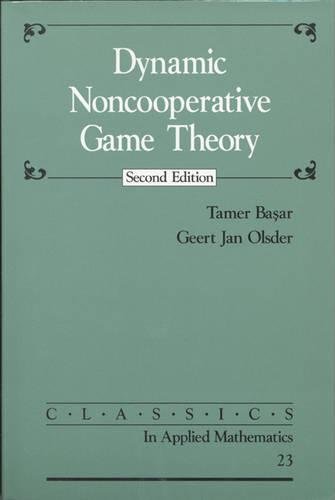 9780898714296: Dynamic Noncooperative Game Theory (Classics in Applied Mathematics, Series Number 23)