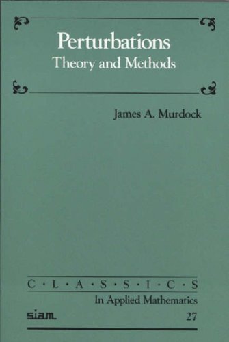 9780898714432: Perturbations: Theory and Methods Paperback (Classics in Applied Mathematics, Series Number 27)