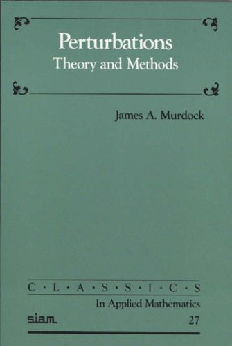 9780898714432: Perturbations: Theory and Methods (Classics in Applied Mathematics, Series Number 27)