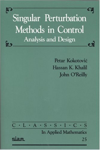 Imagen de archivo de Singular Perturbation Methods in Control: Analysis and Design: Vol 25 a la venta por Revaluation Books