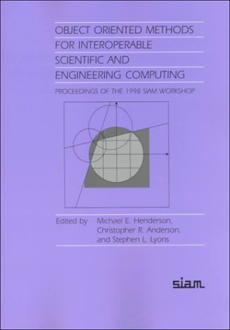 Stock image for Object Oriented Methods for Interoperable Scientific and Engineering Computing (Proceedings in Applied Mathematics, 99) for sale by BookHolders