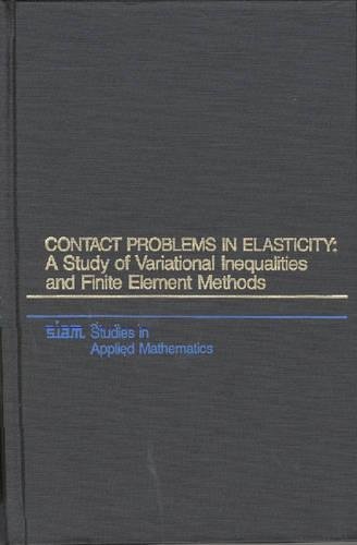 Beispielbild fr Contact Problems in Elasticity A Study of Variational Inequalities and Finite Element Methods 8 Studies in Applied and Numerical Mathematics, Series Number 8 zum Verkauf von PBShop.store UK