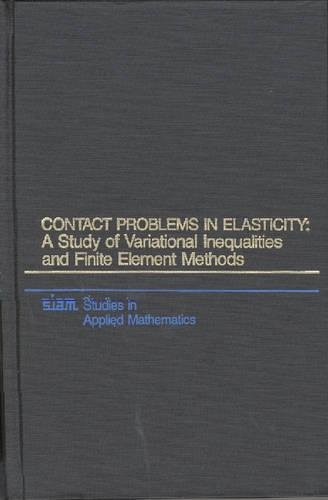 9780898714685: Contact Problems in Elasticity Paperback: A Study of Variational Inequalities and Finite Element Methods: 8 (Studies in Applied and Numerical Mathematics, Series Number 8)