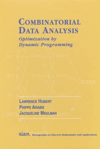 Stock image for Combinatorial Data Analysis: Optimization by Dynamic Programming (Monographs on Discrete Mathematics and Applications, Series Number 6) for sale by HPB-Red