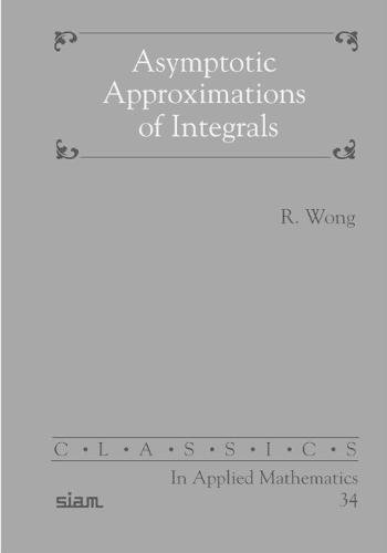 9780898714975: Asymptotic Approximation of Integrals (Classics in Applied Mathematics, Series Number 34)