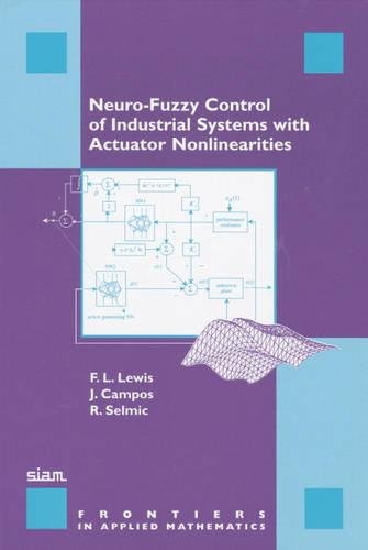 Stock image for Neuro-Fuzzy Control of Industrial Systems with Actuator Nonlinearities (Frontiers in Applied Mathematics, Series Number 24) for sale by AwesomeBooks