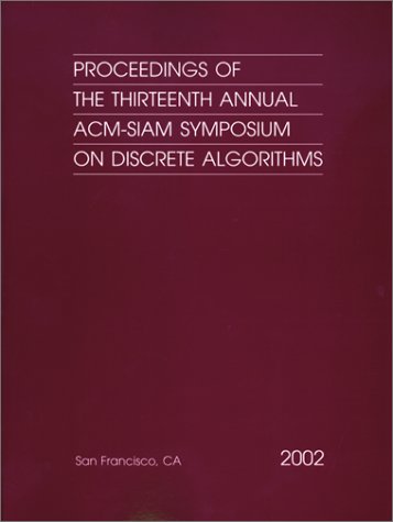 Imagen de archivo de Proceedings of the 13th Annual ACM-SIAM Symposium on Discrete Algorithms (Proceedings in Applied Mathematics 107) a la venta por HPB-Red