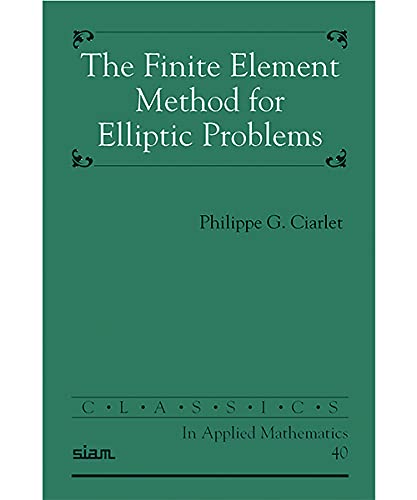 9780898715149: The Finite Element Method for Elliptic Problems Paperback: 40 (Classics in Applied Mathematics, Series Number 40)