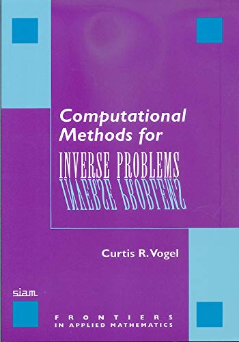 9780898715507: Computational Methods for Inverse Problems