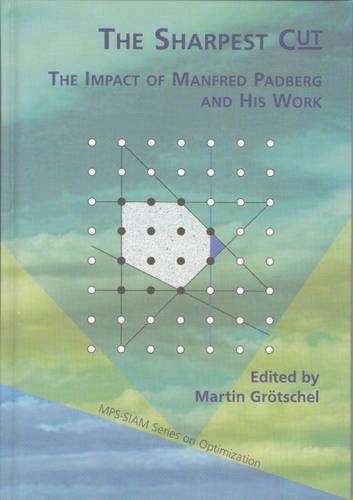 Stock image for The Sharpest Cut: The Impact of Manfred Padberg and His Work (MPS-SIAM Series on Optimization, Series Number 4) for sale by PAPER CAVALIER US