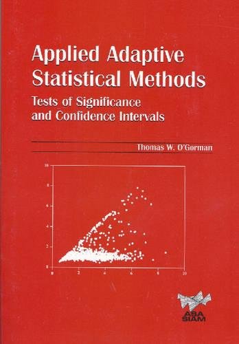 Stock image for Applied Adaptive Statistical Methods: Tests of Significance and Confidence Intervals (ASA-SIAM Series on Statistics and Applied Probability, Series Number 12) for sale by Phatpocket Limited