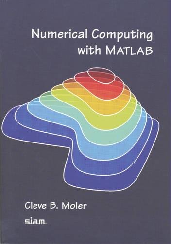 Imagen de archivo de Numerical Computing with MATLAB a la venta por GF Books, Inc.