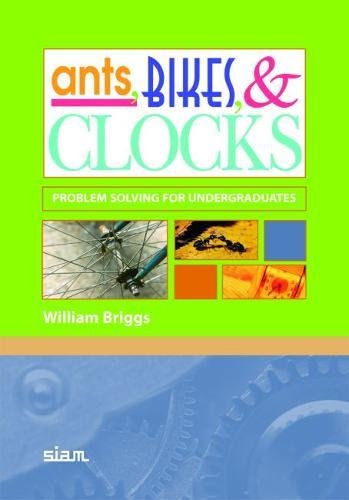 Imagen de archivo de Ants, Bikes, and Clocks: Problem Solving for Undergraduates a la venta por Books of the Smoky Mountains