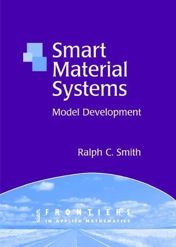 Beispielbild fr Smart Material Systems: Model Developments (Frontiers in Applied Mathematics, Series Number 32) zum Verkauf von Goodwill