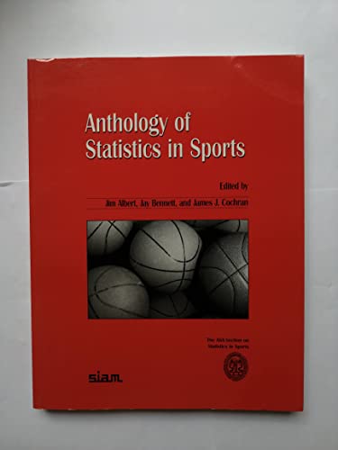 Imagen de archivo de Anthology of Statistics in Sports (ASA-SIAM Series on Statistics and Applied Probability, Series Number 16) a la venta por HPB-Red