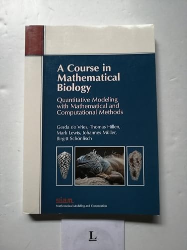 Stock image for A Course in Mathematical Biology: Quantitative Modeling with Mathematical and Computational Methods (Monographs on Mathematical Modeling and Computation, Series Number 12) for sale by SecondSale