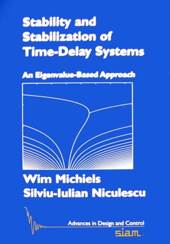 Stock image for Stability and Stabilization of Time-Delay Systems: An Eigenvalue-Based Approach (Advances in Design and Control) for sale by Books From California