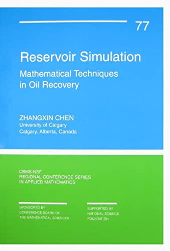 Imagen de archivo de Reservoir Simulation: Mathematical Techniques in Oil Recovery (CBMS-NSF Regional Conference Series in Applied Mathematics, Series Number 77) a la venta por PAPER CAVALIER UK