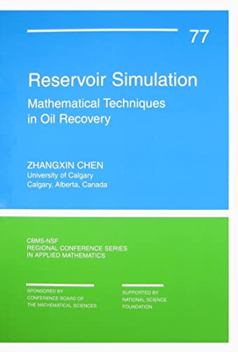 Stock image for Reservoir Simulation: Mathematical Techniques in Oil Recovery (CBMS-NSF Regional Conference Series in Applied Mathematics, Series Number 77) for sale by BooksRun