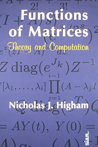 9780898716467: Functions of Matrices Hardback: Theory and Computation (Other Titles in Applied Mathematics)