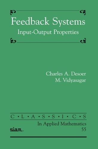 9780898716702: Feedback Systems Paperback: Input-Output Properties (Classics in Applied Mathematics)