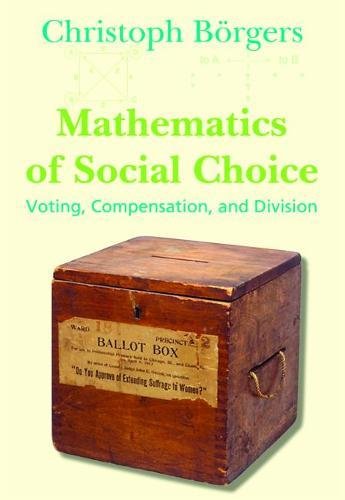 Beispielbild fr Mathematics of Social Choice: Voting, Compensation, and Division zum Verkauf von Front Cover Books