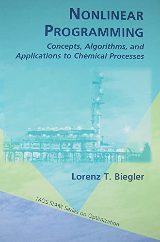 Imagen de archivo de Nonlinear Programming Concepts, Algorithms, and Applications to Chemical Processes 10 MPSSIAM Series on Optimization, Series Number 10 a la venta por PBShop.store UK