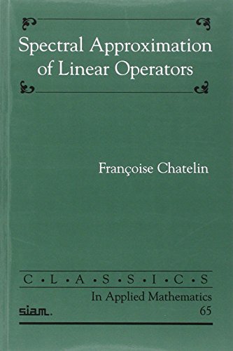 Beispielbild fr Spectral Approximation of Linear Operators zum Verkauf von Better World Books