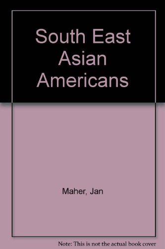 South East Asian Americans (9780898723526) by Maher, Jan; Selwyn, Douglas