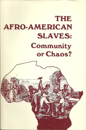 Beispielbild fr The Afro-American Slaves : Community or Chaos? zum Verkauf von Dan's Books