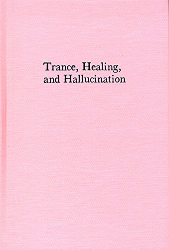 Stock image for Trance Healing and Hallucination: Three Field Studies in Religious Experience for sale by Powell's Bookstores Chicago, ABAA