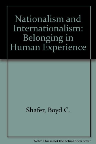 Stock image for NATIONALISM & INTERNATIONALISM: BELONGING IN HUMAN EXPERIENCE for sale by Larry W Price Books