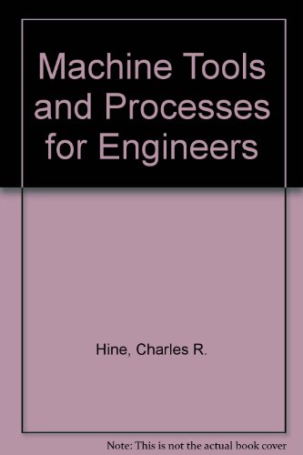 9780898743548: Machine Tools and Processes for Engineers