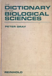 Dictionary of the Biological Sciences (9780898744415) by Gray, Peter