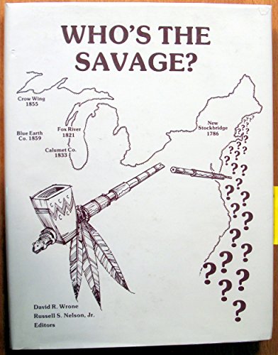 Who's the Savage: The Documentary History of the Mistreatment of the Native North Americans