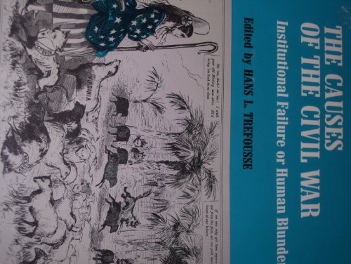 The causes of the Civil War;: Institutional failure or human blunder?  (American problem studies): Hans L. Trefousse: 9780030833762: :  Books