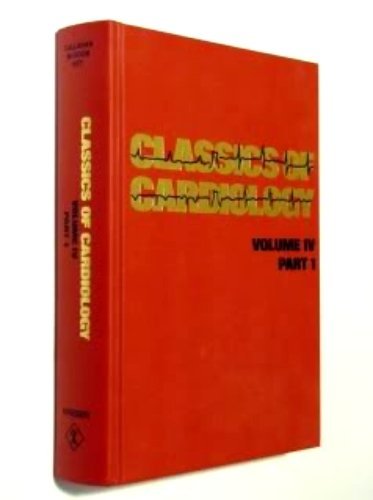 Classics of Cardiology: Volume 4, Pt.2(former title: Cardiac Classics)