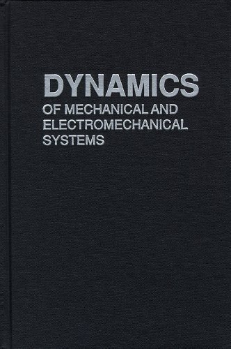 Beispielbild fr Dynamics of Mechanical and Electromechanical Systems zum Verkauf von Better World Books