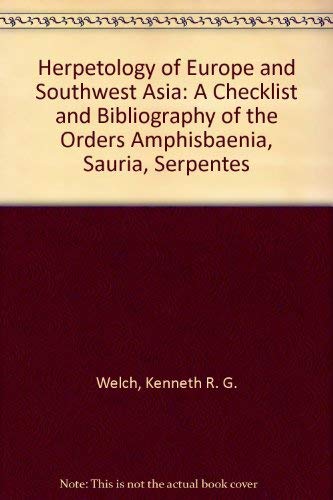 9780898745337: Herpetology of Europe and Southwest Asia: A Checklist and Bibliography of the Orders Amphisbaenia, Sauria, Serpentes