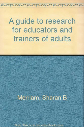 9780898746556: A guide to research for educators and trainers of adults Original edition by Merriam, Sharan B (1984) Hardcover