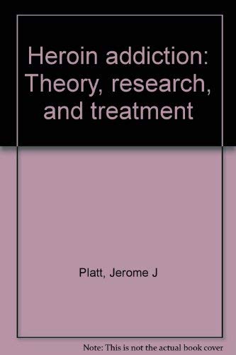Beispielbild fr Heroin addiction: Theory, research, and treatment zum Verkauf von GF Books, Inc.