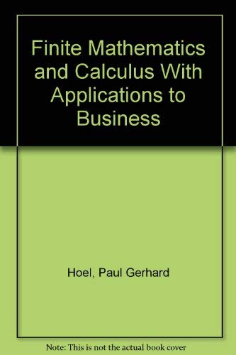 Finite Mathematics and Calculus With Applications to Business (9780898747089) by Hoel, Paul Gerhard