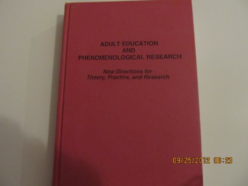 Imagen de archivo de Adult Education and Phenomenological Research: New Directions for Theory, Practice, and Research a la venta por BombBooks