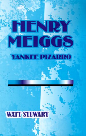 9780898750393: Henry Meiggs: Yankee Pizarro