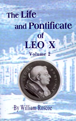 Stock image for The Life and Pontificate of Leo the Tenth for sale by Phatpocket Limited
