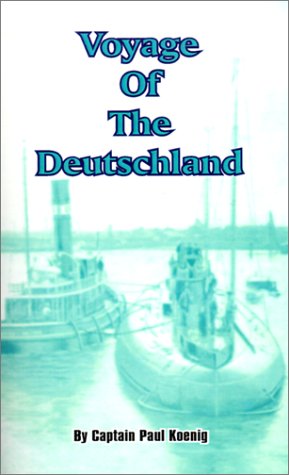 Imagen de archivo de Voyage of the Deutschland: The First Merchant Submarine a la venta por Saucony Book Shop