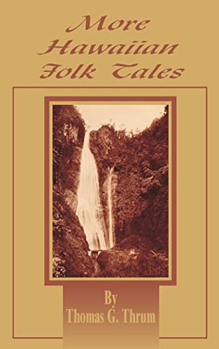 9780898752403: More Hawaiian Folk Tales: A Collection of Native Legends and Traditions